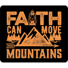 Коврик для мыши - Faith can move mountains